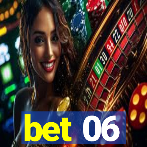 bet 06